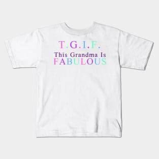 Grandma Products - T.G.I.F. This Grandma is Fabulous Kids T-Shirt